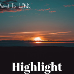 Kemit Da Lyric-Highlight