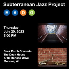 Subterranean Jazz Project - Live at the Dean House, July 20, 2023