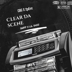 SwippXLilShizz - Clear Da Scene