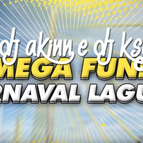 MEGA CARNAVAL LAGUNA - Dj AKINN e Dj KSG