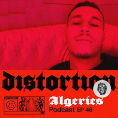 Distortion Podcast XLVI with Algerics