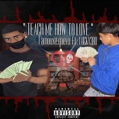 TEACH ME HOW TO LOVE   FAMOUXE.QAEVO FT, LUCKY3RD