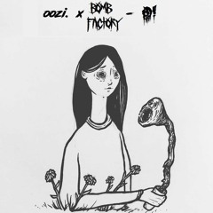 oozi. x Bomb Factory - O!