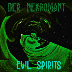 Evil Spirits - Der Nekromant