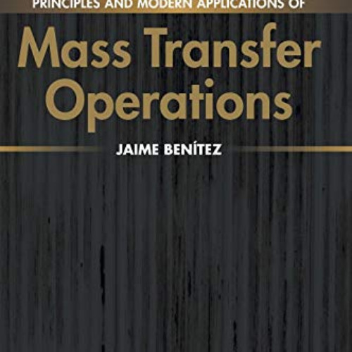 [GET] PDF 🗂️ Principles and Modern Applications of Mass Transfer Operations by  Jaim