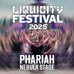 [FULL LIVESET] Phariah - Liquicity Festival 2025 - Nebula Stage