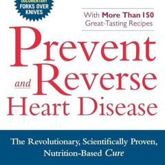 EPUB (⚡READ⚡) Prevent And Reverse Heart Disease: The Revolutionary, Scientifical