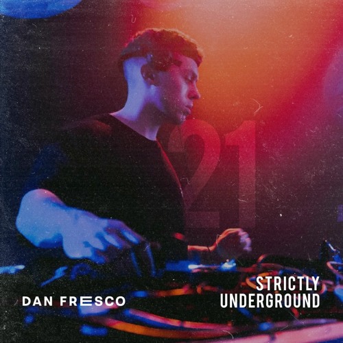 Dan Fresco | Strictly Underground #21