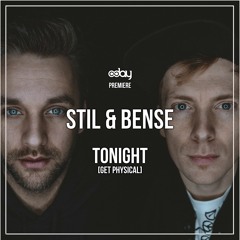 PREMIERE: Stil & Bense - Tonight (Original Mix) [Get Physical]