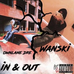 Ownlane Dre & Wanski - In & Out