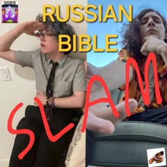 RUSSIAN BIBLE SLAM (Feat. Wyatt The Ooze)