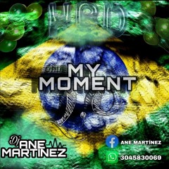 My MOMENT 2.0 ( HBD - ANE MARTINEZ DJ)