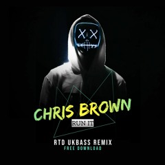 Chris Brown - Run It (RTD UKBASS REMIX FREE DL)