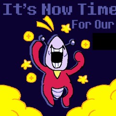 It's Now Time For Our