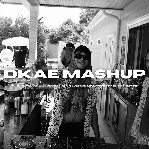 Where you are X Never Be Like You (it's murph Remix)