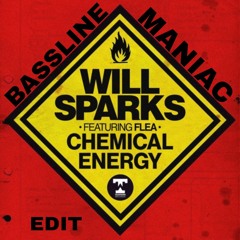 Will Sparks Ft Flea - Chemical Energy (Bassline Maniac Edit)