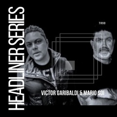 Headliner Series 90 : Victor Garibaldi & Mario Soi