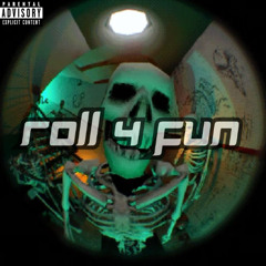 ROLL 4 FUN
