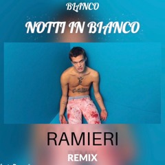 Blanco - Notti In Bianco (RAMIERI Remix)