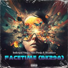 Facetime (BK298) - Inderpal Moga & Miss Pooja & Bradderz