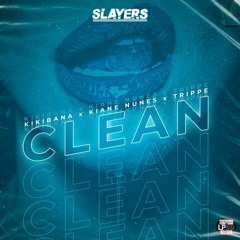 CLEAN ( KIKIBANA X KIANE NUNES X TRIPPE)