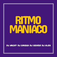 Ritmo Maniaco Mix Plan B - DJ Micky y DJ Omega Ft. DJ Seiker & DJ Alex