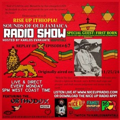 Sounds Of Old Jamaica Episode 67- Rise Up Ithiopia- Featuring First Born- aired 11/25/24