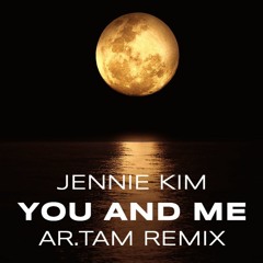 Jennie Kim - You And Me (AR.TAM Remix)