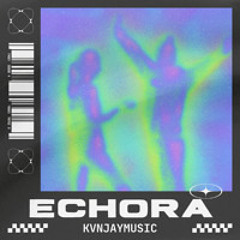 Kvnjaymusic - Echora (Original Mix)