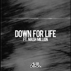 Down For Life Ft. Mash Million