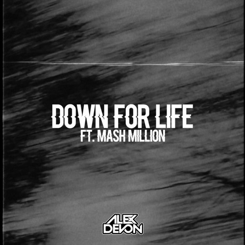 Down For Life Ft. Mash Million
