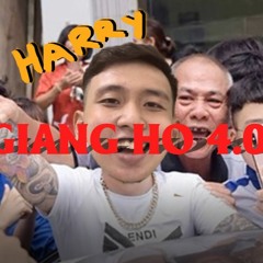 GIANG HO 4.0 - Made By Harry