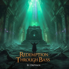 Redemption Through Bass