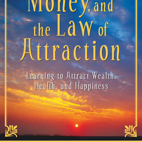 Stream [epub Download] Money, and the Law of Attraction BY : Esther Hicks &  Jerry Hicks by Jenniferwhite2005 | Listen online for free on SoundCloud