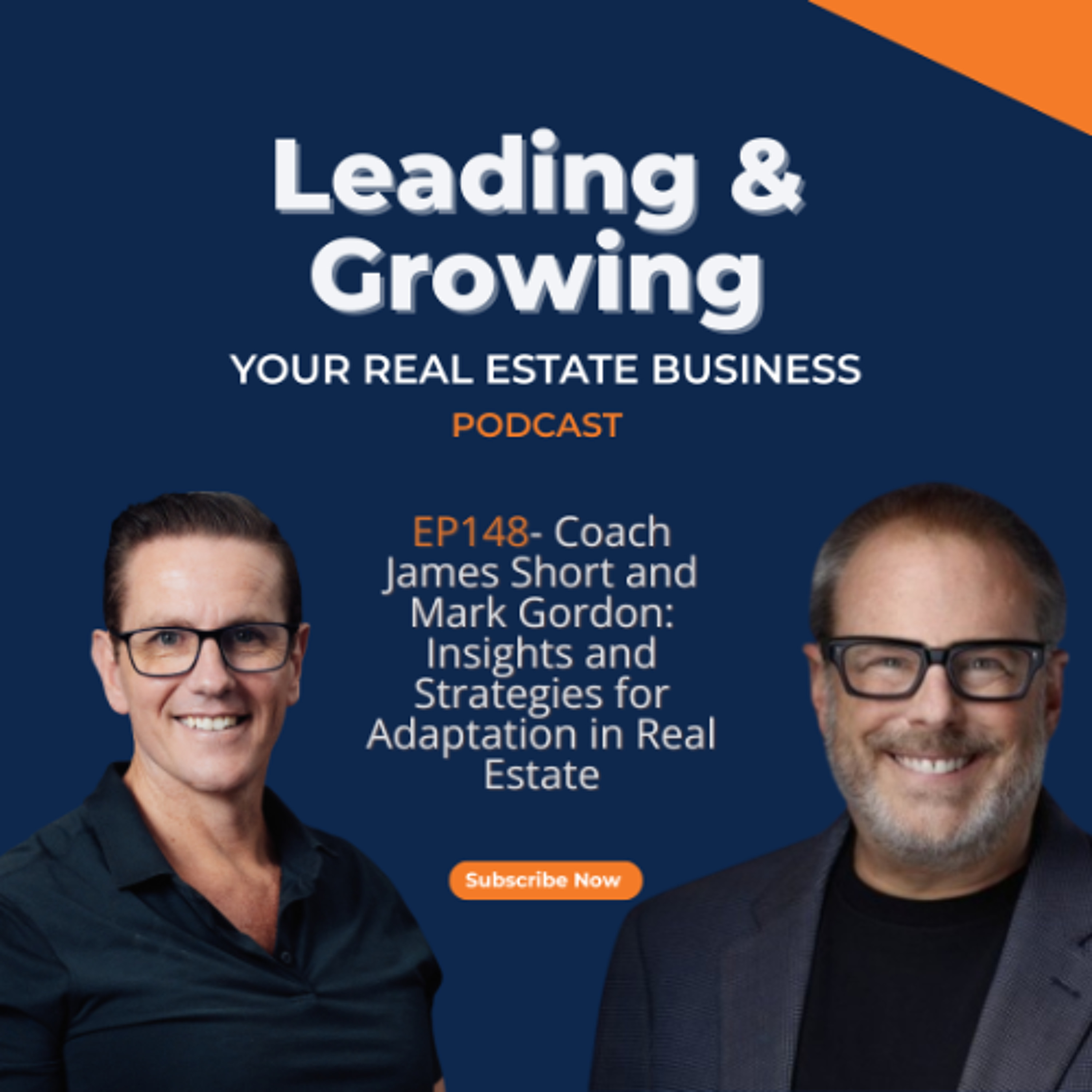 EP148- Coach James Short and Mark Gordon: Insights and Strategies for Adaptation in Real Estate episode artwork
