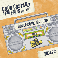 Good Custard Mixtape 070: Collective Groove