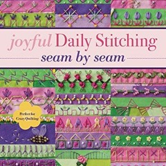 [View] EBOOK 📗 Joyful Daily Stitching Seam by Sea: Complete Guide to 500 Embroidery-