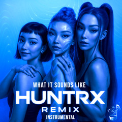 Huntrix - What It Sounds Like | Pop R&B Edition (The Cheff Remix Instrumental 2025)