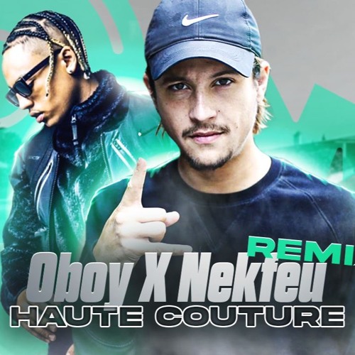 Stream Oboy x Nekfeu - HAUTE COUTURE by RAPMINUTE