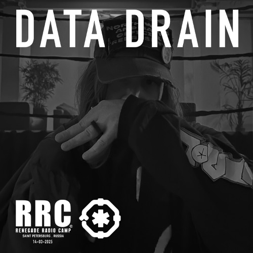 Renegade Radio Camp - DATA DRAIN  - Mix 14-03-2025