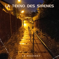 La Tekno Des Sirènes - Le chant des sirènes remix Tekno par le mousket