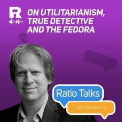 EP709 - On utilitarianism, True Detective and the fedora [Ratio Talks w/ Paul Bloom]