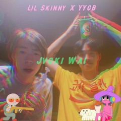 JVCKI WAI (Lil Skinny X YYCB)
