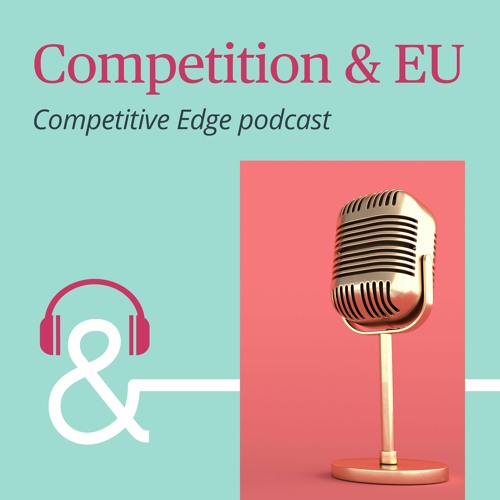 Competitive Edge – The Podcast Episode 2: The UK’s Green Claims Code