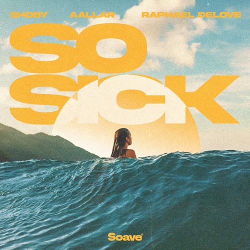 Shoby & AALLAR - So Sick (feat. Raphael DeLove)