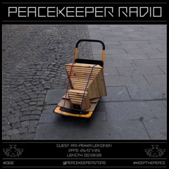 PEACEKEEPER RADIO #068 - Ari-Pekka Leinonen