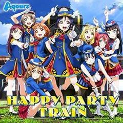 Aqours / HAPPY PARTY TRAIN(eurobeat mix 2018)