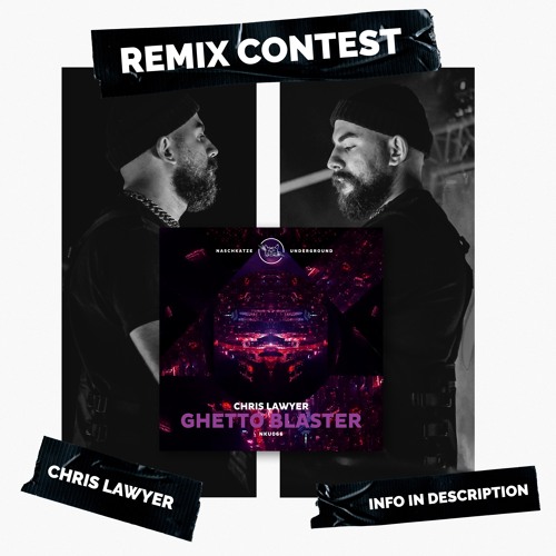 Chris Lawyer - Ghetto Blaster (Remix Contest)