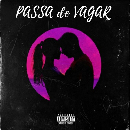 PASSA DE VAGAR (hitmoromântico) WC SHEIK PROD (FEAT .mc Dersin)2k22