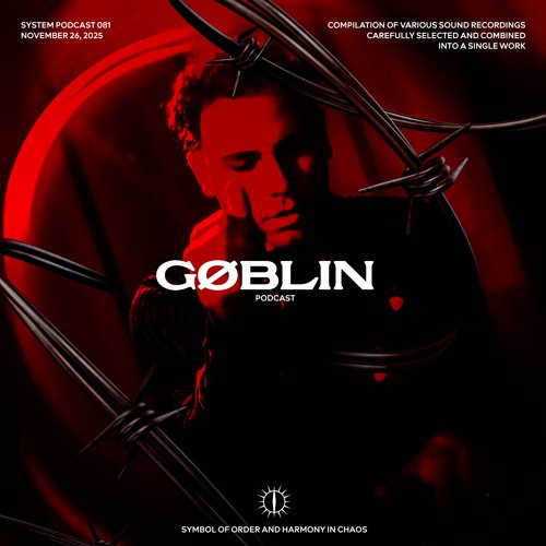 GØBLIN X SYSTEM PODCAST 81